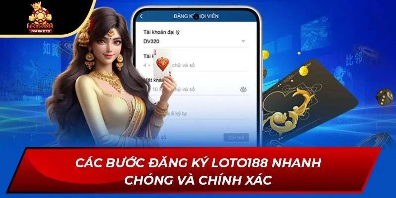Các bước đăng ký Loto188 nhanh chóng và chính xác