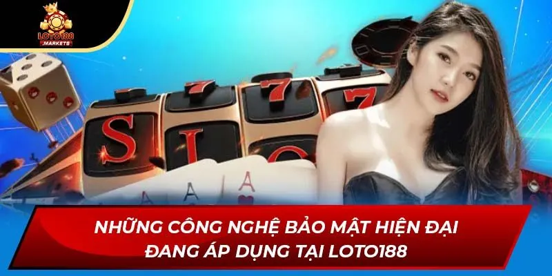 Những công nghệ bảo mật hiện đại đang áp dụng tại Loto188 Những công nghệ bảo mật hiện đại đang áp dụng tại Loto188