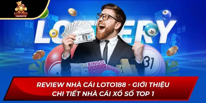 Review nhà cái Loto188 - Giới thiệu chi tiết nhà cái xổ số top 1 Review nhà cái Loto188 - Giới thiệu chi tiết nhà cái xổ số top 1